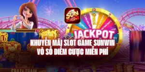 Khuyến Mãi Slot Game Sunwin - Vô Số Điểm Cược Miễn Phí