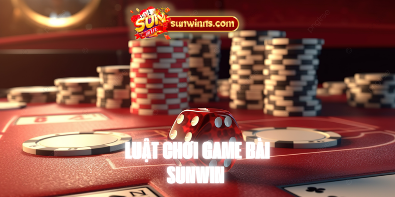 Luật chơi game bài Sunwin