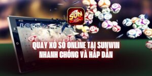 Quay Xổ Số Online Tại Sunwin Nhanh Chóng Và Hấp Dẫn