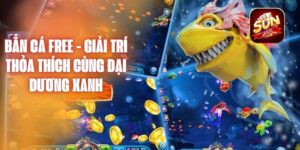 Bắn Cá Free - Giải Trí Thỏa Thích Cùng Đại Dương Xanh