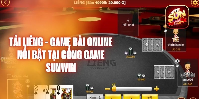 Tải Liêng - Game Bài Online Nổi Bật Tại Cổng Game Sunwin